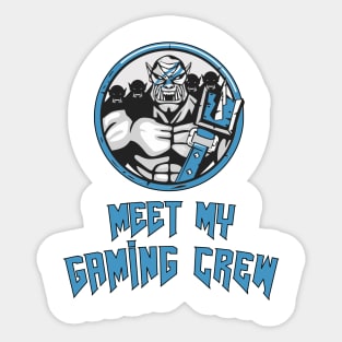 Meet My Gaming CREW | Gamer 4 Life | Multiplayer Team Work Champions Sticker